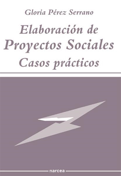 ELABORACION DE PROYECTOS SOCIALES.CASOS PRACTICOS | 9788427710412 | PEREZ SERRANO, GLORIA | Llibreria La Gralla | Librería online de Granollers