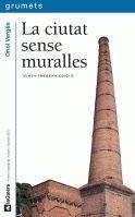 CIUTAT SENSE MURALLES, LA (GRUMETS BLAU 49) | 9788424681494 | VERGES, ORIOL | Llibreria La Gralla | Llibreria online de Granollers