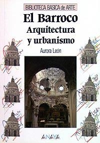 BARROCO : ARQUITECTURA Y URBANISMO | 9788420741833 | León Alonso, Aurora | Llibreria La Gralla | Llibreria online de Granollers