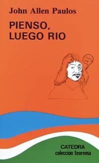 PIENSO,LUEGO RIO. (TEOREMA) | 9788437606552 | JOHN ALLEN PAULOS | Llibreria La Gralla | Librería online de Granollers