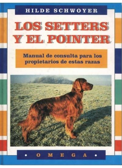 SETTERS Y EL POINTER, LOS | 9788428209533 | SCHWOYER, HILDE | Llibreria La Gralla | Librería online de Granollers