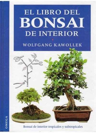 LIBRO DEL BONSAI DE INTERIOR | 9788428209489 | KAWOLLEK, WOLFGAGNG | Llibreria La Gralla | Llibreria online de Granollers