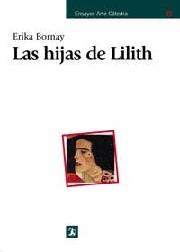 HIJAS DE LILITH,LAS (ENSAYO ARTE CÁTEDRA) | 9788437608686 | BORNAY, ERIKA | Llibreria La Gralla | Llibreria online de Granollers