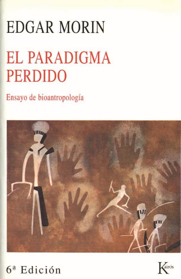 PARADIGMA PERDIDO | 9788472452503 | MORIN, EDGAR | Llibreria La Gralla | Llibreria online de Granollers