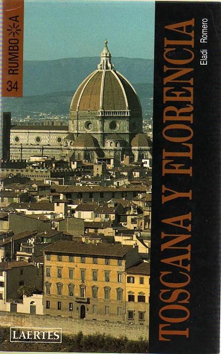 TOSCANA Y FLORENCIA, RUMBO A... | 9788475842363 | ROMERO, ELADI | Llibreria La Gralla | Librería online de Granollers