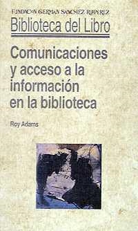 COMUNICACIONES Y ACCESO A LA INFORMACION EN LA BIB | 9788486168902 | ROY ADAMS | Llibreria La Gralla | Librería online de Granollers