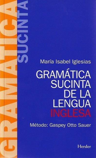 GRAMATICA SUCINTA DE LA LENGUA INGLESA | 9788425408076 | Otto, E. ; Ruppert, E. | Llibreria La Gralla | Llibreria online de Granollers