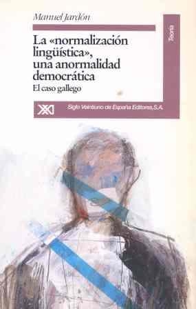 NORMALIZACION LISGUISTICA, UNA ANORMALIDAD DEMOCRA | 9788432308123 | MANUEL JARDON | Llibreria La Gralla | Librería online de Granollers