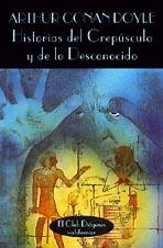 HISTORIAS DEL CREPUSCULO Y DE LO DESCONOCIDO | 9788477021018 | ARTHUR CONAN DOYLE | Llibreria La Gralla | Llibreria online de Granollers