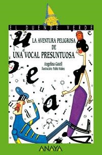 AVENTURA PELIGROSA DE UNA VOCAL PRESUNTUOSA, LA | 9788420757674 | GATELL, ANGELINA | Llibreria La Gralla | Llibreria online de Granollers