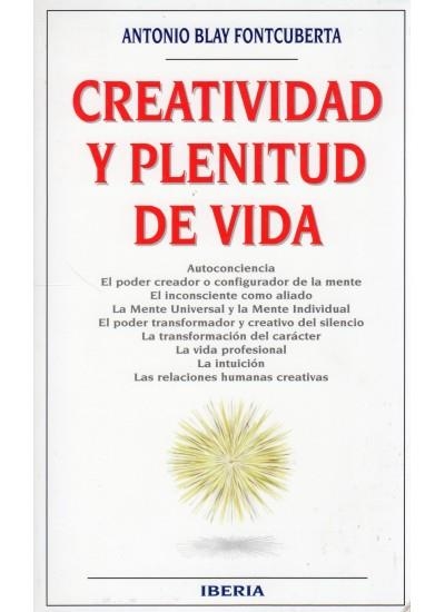 CREATIVIDAD Y PLENITUD DE VIDA | 9788470822773 | BLAY FONTCUBERTA, ANTONIO | Llibreria La Gralla | Librería online de Granollers