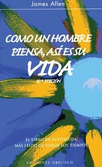 COMO UN HOMBRE PIENSA, ASI ES SU VIDA | 9788477203865 | ALLEN, JAMES | Llibreria La Gralla | Librería online de Granollers