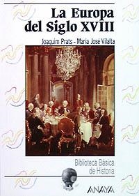 EUROPA DEL SIGLO XVIII, LA (BIB.BASICA DE LA HISTORIA) | 9788420762999 | PRATS, JOAQUIM;MARIA JOSE VILALTA | Llibreria La Gralla | Librería online de Granollers