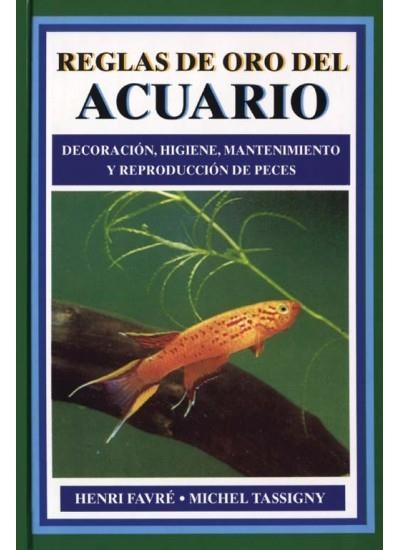 REGLAS DE ORO DEL ACUARIO | 9788428209953 | FAVRE-TASSIGNY | Llibreria La Gralla | Llibreria online de Granollers