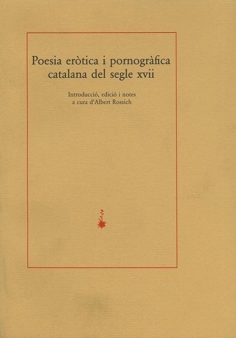 POESIA EROTICA I PORNOGRAFICA CATALANA DEL S.XVII | 9788485704668 | ROSSICH, ALBERT | Llibreria La Gralla | Llibreria online de Granollers