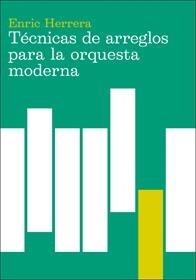 TECNICAS DE ARREGLOS PARA LA ORQUESTA MODERNA (L'AULUA DE MU | 9788485855353 | HERRERA, ENRIC | Llibreria La Gralla | Llibreria online de Granollers