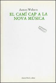 CAMI CAP A LA NOVA MUSICA, EL (MUSICA D'AVUI 2) | 9788485855131 | WEBERN, ANTON | Llibreria La Gralla | Llibreria online de Granollers