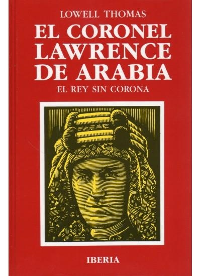 CORONEL LAWRENCE DE ARABIA, EL | 9788470823039 | THOMAS, LOWELL | Llibreria La Gralla | Llibreria online de Granollers