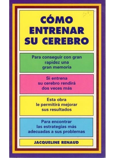 COMO ENTRENAR SU CEREBRO | 9788470823107 | RENAUD, JACQUELINE | Llibreria La Gralla | Llibreria online de Granollers