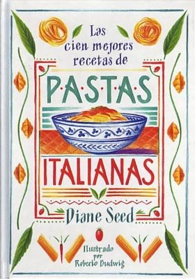 PASTAS ITALIANAS.LAS CIEN MEJORES RECETAS DE | 9788476281444 | SEED, DIANE | Llibreria La Gralla | Llibreria online de Granollers