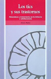 TICS Y SUS TRASTORNOS, LOS.NATURALEZA Y TRATAMIENT | 9788436808681 | BADOS, ARTURO | Llibreria La Gralla | Llibreria online de Granollers