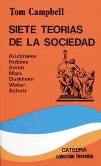 SIETE TEORIAS DE LA SOCIEDAD | 9788437605258 | CAMPBELL, TOM | Llibreria La Gralla | Llibreria online de Granollers