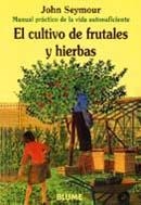 CULTIVO DE FRUTALES Y HIERBAS, EL | 9788480761642 | SEYMOUR, JOHN | Llibreria La Gralla | Llibreria online de Granollers