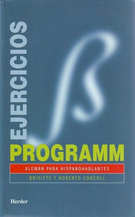 PROGRAMM. ALEMAN PARA HISPANOHABLANTES.EJERCICIOS | 9788425418594 | CORCOLL, BRIGITTE Y ROBERTO | Llibreria La Gralla | Llibreria online de Granollers