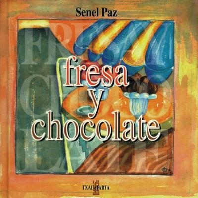 FRESA Y CHOCOLATE | 9788481369410 | PAZ, SENEL | Llibreria La Gralla | Llibreria online de Granollers