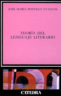 TEORIA DEL LENGUAJE LITERARIO, LA | 9788437607511 | POZUELO YVANCOS, JOSÉ MARIA | Llibreria La Gralla | Llibreria online de Granollers