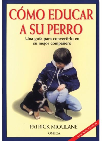 COMO EDUCAR A SU PERRO | 9788428209946 | MIOULANE,PATRICK | Llibreria La Gralla | Librería online de Granollers