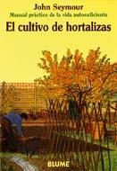 CULTIVO DE HORTALIZAS, EL | 9788480761635 | SEYMOUR, JOHN | Llibreria La Gralla | Librería online de Granollers