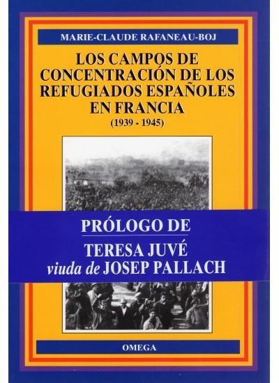 CAMPOS DE CONCENTRACION DE LOS REFUGIADOS ESPAÑOLE | 9788428210416 | RAFANEAU-BOJ, MARIE-CLAUDE | Llibreria La Gralla | Librería online de Granollers