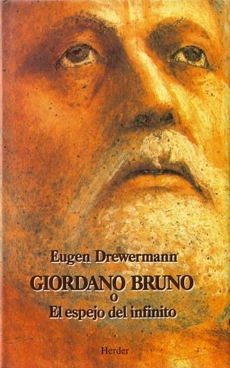 GIORDANO BRUNO O EL ESPEJO DEL INFINITO | 9788425418969 | DREWERMANN, EUGEN | Llibreria La Gralla | Llibreria online de Granollers