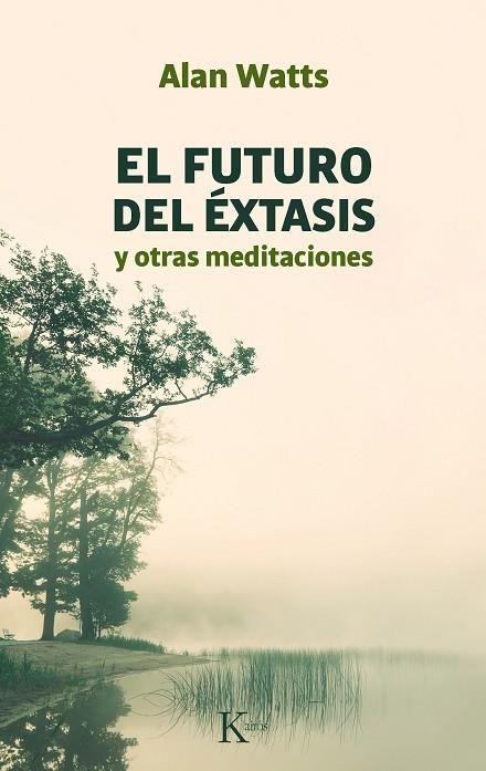 FUTURO DEL EXTASIS, EL Y OTRAS MEDITACIONES | 9788472453142 | WATTS, ALAN | Llibreria La Gralla | Llibreria online de Granollers