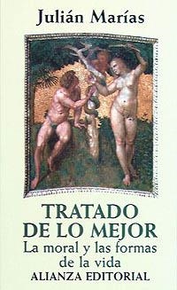 TRATADO DE LO MEJOR.LA MORAL Y LAS FORMAS DE LA V | 9788420694320 | MARIAS, JULIAN | Llibreria La Gralla | Llibreria online de Granollers