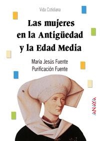 MUJERES EN LA ANTIGUEDAD Y LA EDAD MEDIA, LAS (BIB.BAS.HIST. | 9788420765334 | FUENTE | Llibreria La Gralla | Llibreria online de Granollers