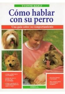 COMO HABLAR CON SU PERRO | 9788428210546 | KEJCZ, YVONNE | Llibreria La Gralla | Librería online de Granollers