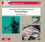 ARQUEOLOGIA. L'AVENTURA D'INVESTIGAR EL PASSAT (BIB CLASSE 7 | 9788478271238 | SANTACANA, JOAN | Llibreria La Gralla | Librería online de Granollers