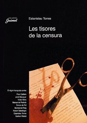 TISORES DE LA CENSURA, LES | 9788479352622 | TORRES, ESTANISLAU | Llibreria La Gralla | Llibreria online de Granollers