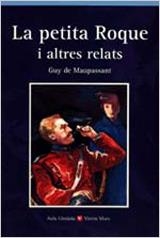 PETITA ROQUE I ALTRES RELATS,LA(AULA LITERARIA 7) | 9788431635053 | GUY DE MAUPASSANT | Llibreria La Gralla | Llibreria online de Granollers