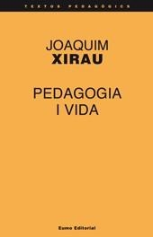 PEDAGOGIA I VIDA | 9788476020999 | XIRAU SUBIAS, JOAQUIN | Llibreria La Gralla | Librería online de Granollers