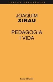 PEDAGOGIA I VIDA | 9788476020999 | XIRAU SUBIAS, JOAQUIN | Llibreria La Gralla | Llibreria online de Granollers