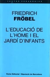 EDUCACIO DE L'HOME I EL JARDI D-INFANTS, L' | 9788476022597 | Froebel, Frederich | Llibreria La Gralla | Llibreria online de Granollers