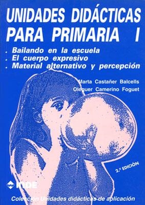 UNIDADES DIDACTICAS PARA PRIMARIA I | 9788487330100 | Castañer Balcells, Marta ; Camerino Foguet, Olegue | Llibreria La Gralla | Llibreria online de Granollers