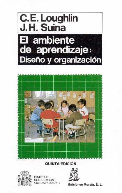 AMBIENTE DE APRENDIZAJE, EL : DISEÑO Y ORGANIZACI | 9788471123169 | Loughlin, C. E. ; Suina, J. H. | Llibreria La Gralla | Llibreria online de Granollers