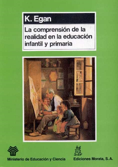 COMPRENSION DE LA REALIDAD EN LA EDUCACION INFANT | 9788471123541 | Egan, K. | Llibreria La Gralla | Llibreria online de Granollers