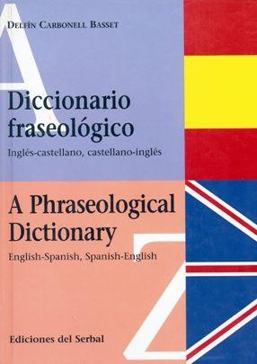 DICCIONARIO FRASEOLOGICO INGLES- CASTELLANO | 9788476281406 | CARBONELL BASSET, DELFÍN | Llibreria La Gralla | Librería online de Granollers