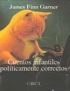 CUENTOS INFANTILES POLITICAMENTE CORRECTOS | 9788477651147 | FINN GARNER, JAMES | Llibreria La Gralla | Llibreria online de Granollers