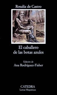 CABALLERO DE LAS BOTAS AZULES, EL | 9788437613666 | CASTRO, ROSALIA DE | Llibreria La Gralla | Librería online de Granollers